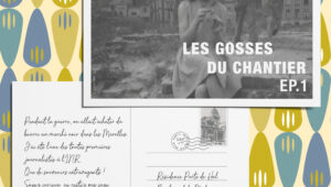 « Les gosses du chantier » – épisode 1 – Un futur pour la Culture